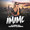 Ámame - La Doble M&Taranto Flamenco