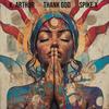 Thank God (feat. Spike X) - K. Arthur&Spike X