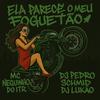 Ela Parece O Meu Foguetão (Explicit) - DJ PEDRO SCHMID&MC Neguinho do ITR&Dj Lukão