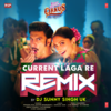 Current Laga Re Remix - Nakash Aziz&Dhvani Bhanushali&Jonita Gandhi&Lijo George&Vivek Hariharan&Dj Sunny Singh Uk