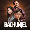 Bachunjel - Nagendra Shrestha&Kiran Bhujel&Pratima KC