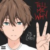TELL ME WHY (Explicit) - The Kid LAROI
