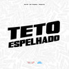 Teto Espelhado (Explicit) - MC PR&Mc Thammy&Iraqui Zl