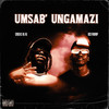 Umsab'ungamazi (Explicit) - Crisxs Blaq&OceanDrip