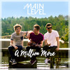 A Million More - The Main Level