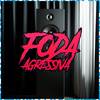 Foda Agressiva - Mc Theus da Cg&Dj Vinny ZL