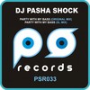 Party With My Bass (SL Mix) - DJ Pasha Shock