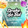 Drake Da Sul (Explicit) - DJ Maycao&Lutero Cp&Central dos Bailes&Mc Henrique Da Lider