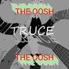 Truce (Explicit) - The Oosh