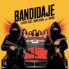 Bandidaje (feat. Santi Cava & Ggonz) (Explicit) - CJ247&Santi Cava&GGonz
