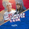 Tá na Hora (Explicit) - MC Lukkas&MC Gustta