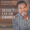 Never Can Say Goodbye(feat. The Beegie Adair Trio & Take 6) - Clifton Davis&The Beegie Adair Trio&Take 6