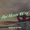 An Nous Way - Bossla&Dj Nov