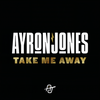 Take Me Away (Album Version|Explicit) - Ayron Jones