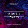 Electric Waves (feat. Madame Sister) - DJ Manuel.T.J.&Madame Sister