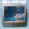 On a String (Radio Edit) - Royal Music Paris