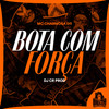 Bota com Força (Explicit) - Mc Charmosa 011&DJ CR Prod