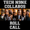 Roll Call (Explicit) - Tech N9ne Collabos&RittZ&Tech N9ne&King Iso&Joey Cool&JL&Lex Bratcher&X-Raided