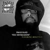 You Never Know (feat. Beretta 9) (Explicit) - Emad Saad&beretta 9