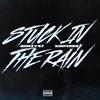Stuck in the rain (feat. Sirpedro) (Explicit) - Dimzy47&Sirpedro