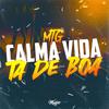 Mtg Calma Vida Ta De Boa (feat. Dj Vr Silva|Remix Versão Bh|Explicit) - Dj Nk Da Serra&Dj Ws Red&DJ A3 DA SERRA&Dj Vr Silva