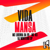 Vida Mansa - MC Lukinha da VR&DJ Monteiro SP&Pé na Porta&Mc Rei