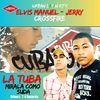 La Tuba - Mirala Como Sude (Cubaton Edit) - Elvis Manuel&Urban Latin DJ's&Crossfire&Jerry