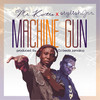 Machine Gun (Explicit) - Stylish Jnr&Mr. Kaxtro