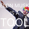 Elon Musk is a Tool - Wat Tyler