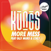 More Mess (Hugel Remix) - Kungs&Olly Murs&Coely