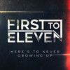 Here's to Never Growing Up (Explicit) - First To Eleven