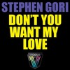 Don't You Want My Love (Pitch Dark Remix) - Stephen Gori&Pitch Dark
