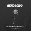 Bendecido (feat. Jota Jota & Over Thin King) (Explicit) - Bujia music&Jota Jota&Over Thin King