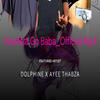 Akatlela Go Baba_OfficiaLMp3 (feat. Dolphine sa & Ayee Thabza) - Mobitails Entertainment za&Dolphine sa&Ayee Thabza