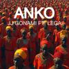 ANKO (feat. LEGA) - Jj Gonami&LEGA