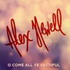 O Come All Ye Faithful - Alex Newell