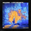 I Got Secrets - NAAZUK