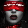 Montagem Cutuco na Frente, Cutuco Atras (Explicit) - DJ Sc&MC GW&Dj Matheus da Sul&MC Vuk Vuk