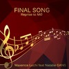 Final Song (Reprise to Mø) - Maxence Luchi&Natalie Gang