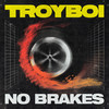 No Brakes (Explicit) - TroyBoi