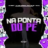 Na Ponta Do Pé (Explicit) - DJ BRIZY&DJ AGC Original&FreesTyle Sounds&Mc Bf&MC 3L