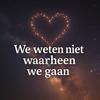 We Weten Niet Waarheen We Gaan (feat. AIsterren Team) - Mahonie&AIsterren Team