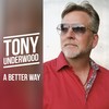 Better Way - Tony Underwood