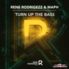 Turn Up The Bass (Original Mix) - Rene Rodrigezz&Maph