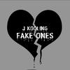 Fake Ones (Explicit) - J Kooling&Laidley Production