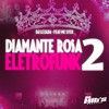 Diamante Rosa Eletrofunk 2 (Explicit) - DJ Lczada&MC Ster
