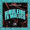 Biruleibe Ta Maluco (Explicit) - DJ Erik JP&MC Negritin&Tio Sorriso