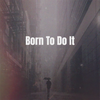 Born to Do - Steven Cooper