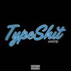 Type Shit (Explicit) - Ghosty