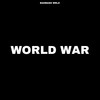 World War - Badmash WRLD&$ubjectz&Azawi&Amit Saini Rohtakiya&PRXJEK&SosMula&Vinka&B2C